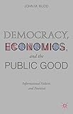 Democracy, Economics, and the Public Good: Informational Failures and Potential