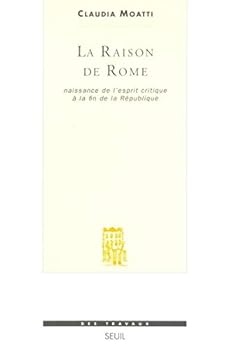 Paperback La Raison de Rome. Naissance de l'esprit critique à la fin de la République (IIe-Ier s. avant J.-C.) [French] Book