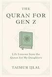 The Quran For Gen Z: Life Lessons from the Quran for My Daughters