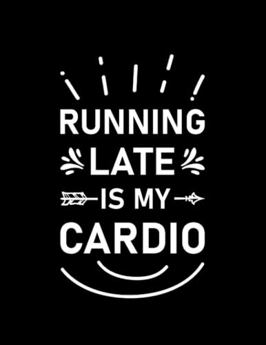 Run Running late is my cardio Runner Gift 3 Notebook: 100 Pages, 8.5x11''