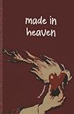 Made In Heaven: Poems about Love, Life, And Hope