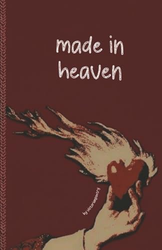 Made In Heaven: Poems about Love, Life, And Hope