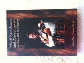 Molefi Kete Asante and Afrocentricity: In Praise and in Criticism ...