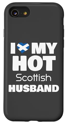 Married To Hot Scotland Man I Love My Hot Scottish Husband Carcasa para iPhone SE (2020) / 7 / 8