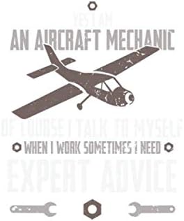 Yes, I Am An Aircraft Mechanic, Of Course, I Talk To Myself When I Work Sometimes I Need An Expert Advice: 120 Pages I 6x9 I Graph Paper 4x4 I Funny Aircraft Mechanic & Aerospace Engineer Gifts