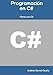 Programación en C#. Piensa en C# (Spanish Edition)