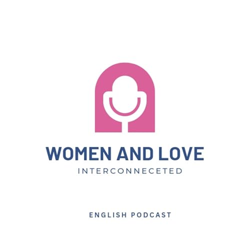Women And Love | Interconnected Podcast Por Yashwanth Kedam arte de portada