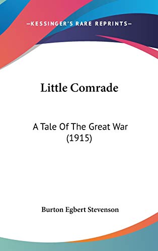 Little Comrade: A Tale Of The Great War (1915)