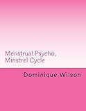 Menstrual Psycho, Minstrel Cycle