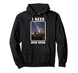 Photo Gallery i need some spazio (grafica astronomia divertente) felpa con cappuccio Photo Gallery i need some spazio (grafica astronomia divertente) felpa con cappuccio