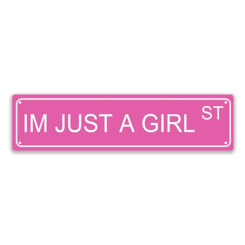 IM JUST A GIRL ST GIRLS WOMEN Metal Tin Street Sign Bar Cafe Garage Cave Home Room Wall Bathroom Farmhouse Garden Porch Patio Decor, 16 x 4 Inch