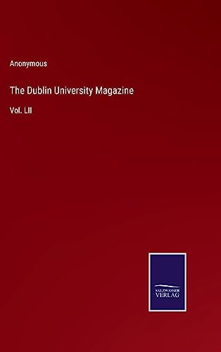 The Dublin University Magazine: Vol. LII