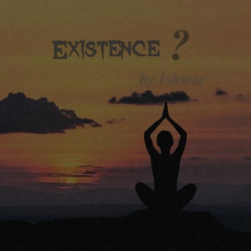 Existence