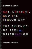 Gay, Straight, and the Reason Why: The Science of Sexual Orientation
