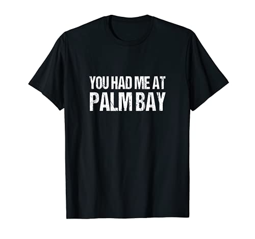 Usted me tenía en Palm Bay Parejas Florida Lovers Funny Resident Camiseta