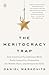 The Meritocracy Trap: How America's Foundational Myth Feeds Inequality, Dismantles the Middle Class, and Devours the Elite