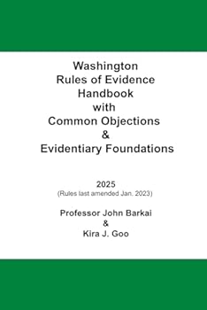 Washington Rules of Evidence Handbook with Common Objections & Evidentiary Foundations