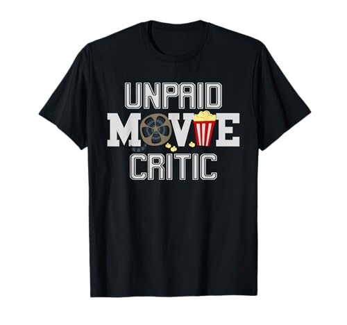 Funny Unpaid Movie Critic T-Shirt