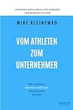 Vom Athleten zum Unternehmer: LinkedIn für Karriere und Business – wie Sportler ihre zweite Karriere planen, ihr Netzwerk nutzen und zur Marke werden