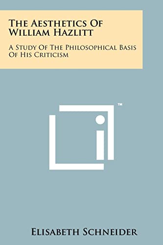 The Aesthetics of William Hazlitt: A Study of the Philosophical Basis of His Criticism