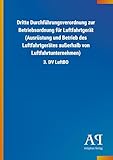 Dritte Durchführungsverordnung zur Betriebsordnung für Luftfahrtgerät (Ausrüstung und Betrieb des Luftfahrtgerätes außerhalb von Luftfahrtunternehmen)
