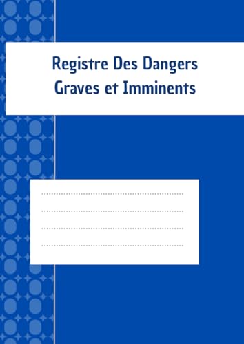 livre Registre des dangers graves et imminents: Tenu à disposition des représentants du personnel au CSE - Sous la responsabilité de l'employeur -