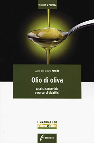 Olio di oliva. Analisi sensoriale e percorsi didatt