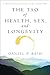 The Tao of Health, Sex, and Longevity: A Modern Practical Guide to the Ancient Way