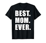 Best mom ever mother's day T-Shirt