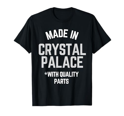 Made In Crystal Palace Slogan humoristique Born In Crystal Palace T-Shirt