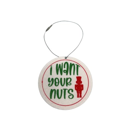 I Want Your Nuts Nutcracker Funny Gag Gift Christmas Ornament | Perfect Dirty Santa Gift Holiday Ornament | Made in USA (Want Your Nuts)