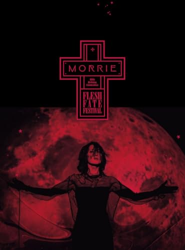 MORRIE 60th Birthday Celebration FLESH FATE FESTIVAL (初回生産限定盤)(2枚組)(Blu-ray付)