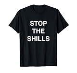 Stop The Shills Cryptocurrency T-Shirt