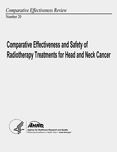 Comparative Effectiveness and Safety of Radiotherapy Treatments for Head and Neck Cancer: Comparative Effectiveness Review Number 20