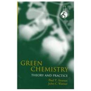 Hardcover Green Chemistry: Theory and Practice Book