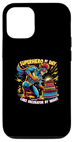 iPhone 14 Funny Superhero By Day Cake Decorator By Night
