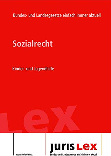 Sozialrecht Kinder- und Jugendhilfe, Rechtsstand 26.12.2022, Bundes- und Landesrecht einfach immer aktuell (juris Lex) (German Edition)      Kindle Edition