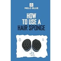 How to Use a Hair Sponge