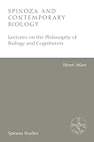 Spinoza and Contemporary Biology: Lectures on the Philosophy of Biology and Cognitivism (Spinoza Studies)
