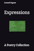 Expressions: A Poetry Collection B0DFGPLK2Q Book Cover