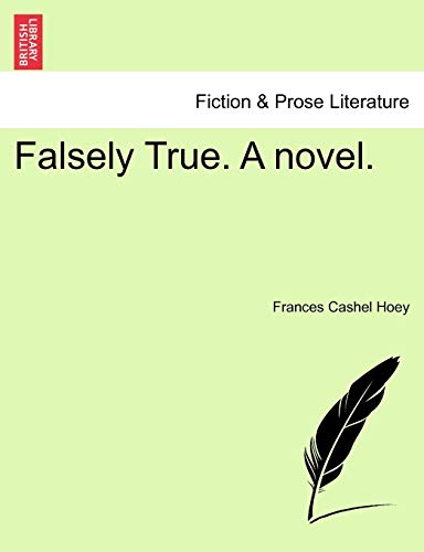 Falsely True. a Novel.