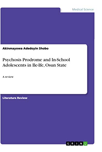 Psychosis Prodrome and In-School Adolescents in Ile-Ife, Osun State: A review