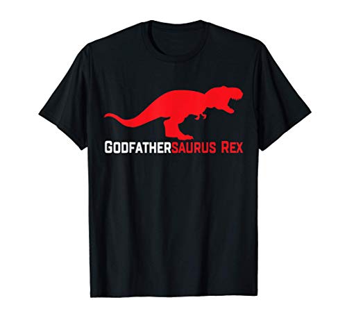 Godfather Gifts Godfathersaurus Rex New Baby Family T-Shirt
