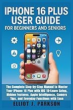 Scarica Gratis Libro IPHONE 16 PLUS USER GUIDE FOR BEGINNERS AND SENIORS: The Complete Step-by-Step Manual to Master Your iPhone 16 Plus with iOS 18&ndash;Learn Setup, Hidden ... More &ndash; Designed Especially for Older Adults) Full