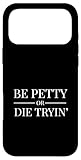 Funny Bet Petty or Die Trying Apparel