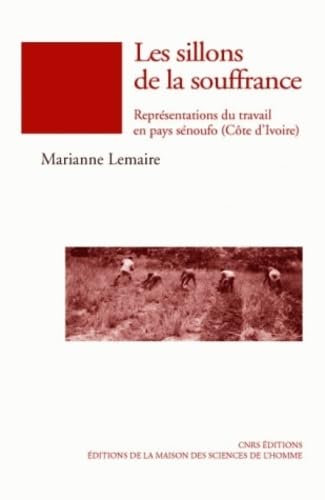 Les sillons de la souffrance : Représentations du travail en pays sénoufo (Côte d'Ivoire)