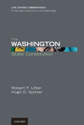 The Washington State Constitution (Oxford Commentaries on the State Constitutions of the United States)