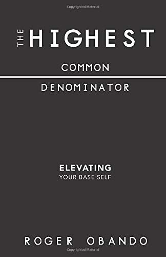 The Highest Common Denominator: Elevating Your Base Self