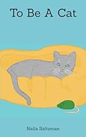 To Be A Cat (To Be A... Series) B0D7DYWD51 Book Cover