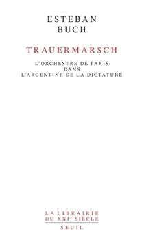 Paperback Trauermarsch: L'Orchestre de Paris dans lArgentine de la dictature [French] Book